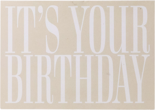 CARDBOARD - IT'S YOUR BIRTHDAY (Grey) card